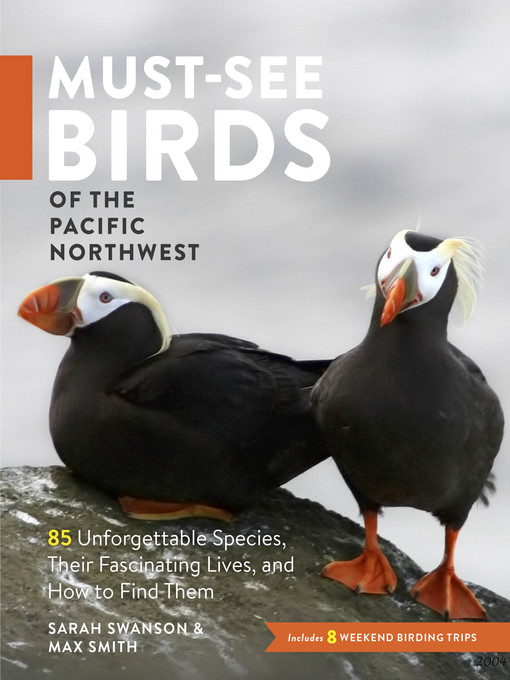 Title details for Must-See Birds of the Pacific Northwest by Sarah Swanson - Available